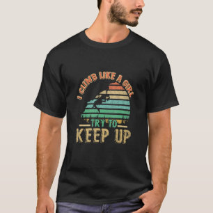 Ich klettere wie ein Girl Rock Climbing Sunset Ret T-Shirt