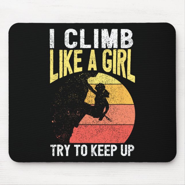 Ich klettere wie ein Mädchen Felsenkletter-Ausrüst Mousepad (Vorne)