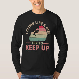 Ich klettere wie ein Mädchen und versuche, den Ber T-Shirt