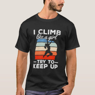 Ich klettere wie ein Versuchen, beim Boulderklette T-Shirt