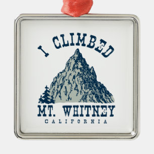 Ich kletterte Mt. Whitney Kalifornien Ornament Aus Metall