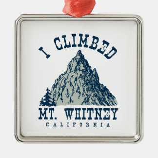 Ich kletterte Mt. Whitney Kalifornien Ornament Aus Metall