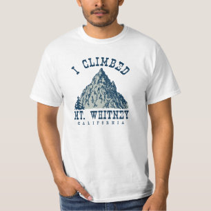 Ich kletterte Mt. Whitney Kalifornien T-Shirt