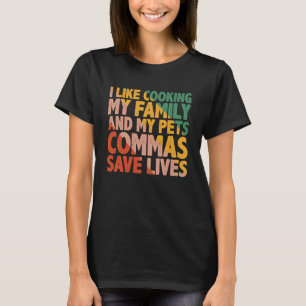 Ich koche gerne meine Familie und meine Haustiere. T-Shirt