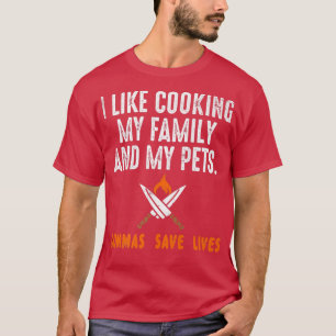 Ich koche gerne meine Familie und meine Haustiere. T-Shirt