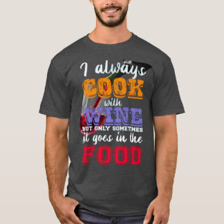 Ich koche immer mit Wein Slogan T-Shirt