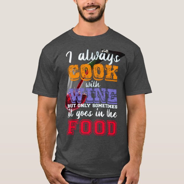 Ich koche immer mit Wein Slogan T-Shirt (Vorderseite)