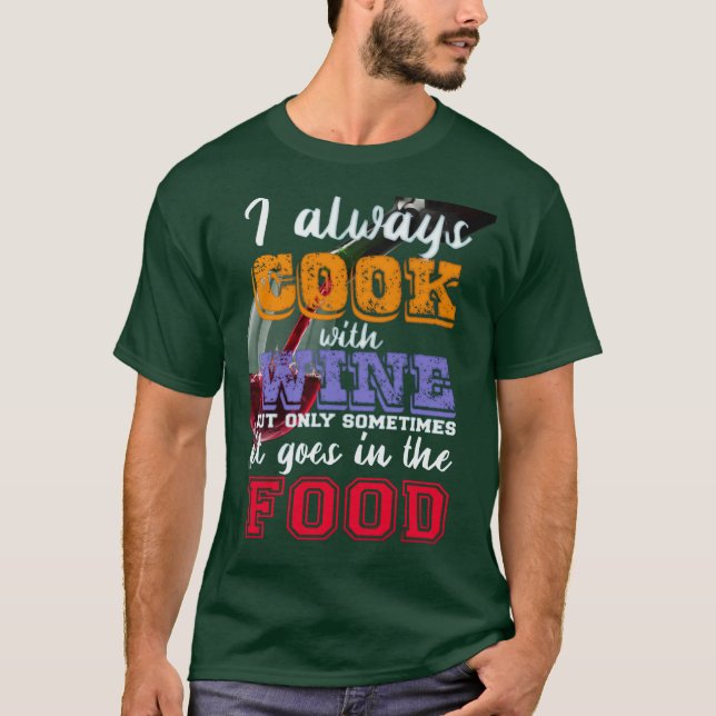 Ich koche immer mit Wein Slogan T-Shirt (Vorderseite)