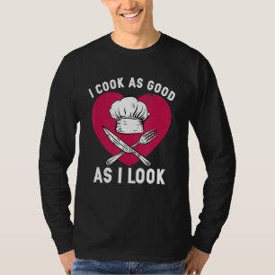 Ich koche so gut, wie ich Koch kochen suche T-Shirt