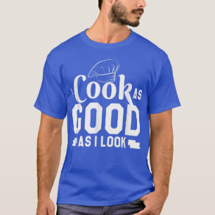 Ich koche so gut wie ich koche423 T-Shirt