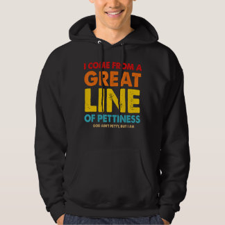 Ich komme aus einer großen Linie der Ruhe Hoodie
