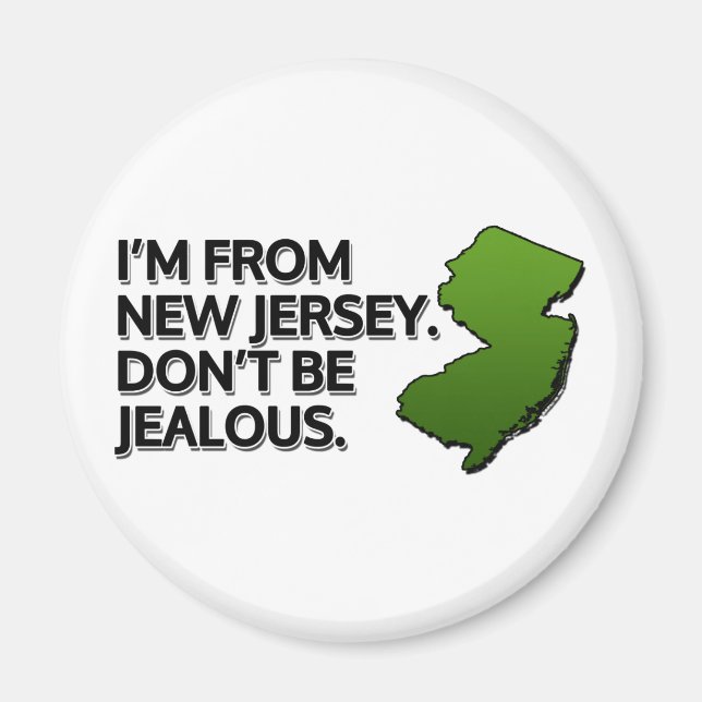 Ich komme aus New Jersey. Sei nicht eifersüchtig! Magnet (Vorne)
