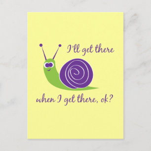 Ich komme dort an, wenn ich dort bin, ok? postkarte