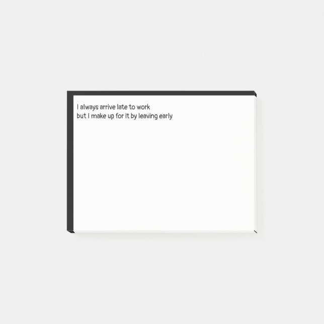 Ich komme immer zu spät zur Arbeit, aber ich schaf Post-it Klebezettel (Vorderseite)