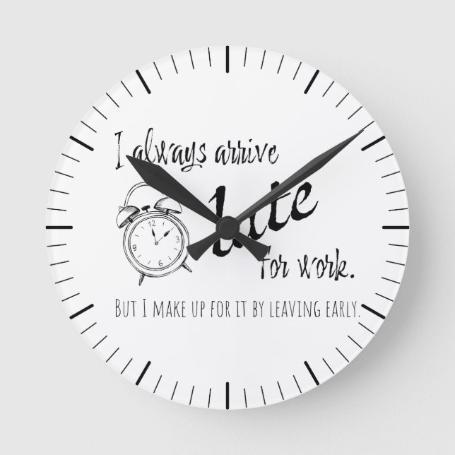 Ich komme immer zu spät zur Arbeit, aber... Runde Wanduhr (Vorderseite)