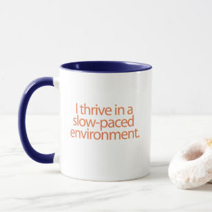 Ich komme in einer langsam-geschrittenen Umwelt Tasse