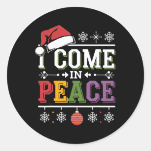 Ich komme in Frieden - ich bin friedliche Weihnach Runder Aufkleber
