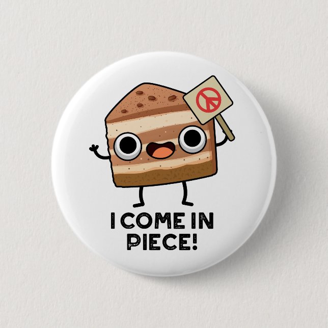 Ich komme in Piece Funny Cake Puff Button (Vorderseite)