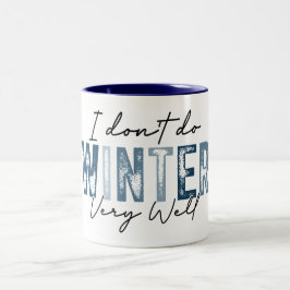 Ich komme mit dem Winter nicht sehr gut zurecht Zweifarbige Tasse