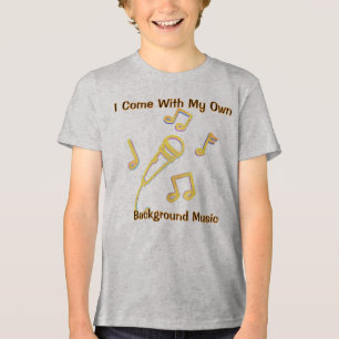 Ich komme mit meinem eigenen Hintergrundmusik-T-Sh Tri-Blend Shirt