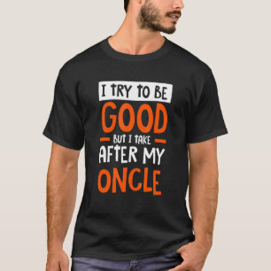 Ich komme nach meinem Onkel Lustiger sarkastischer T-Shirt