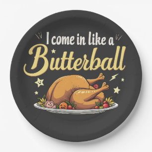Ich komme wie ein Butterball-Türkei-Erntedank Pappteller