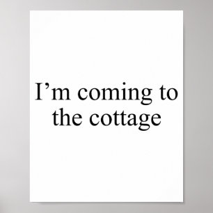 Ich komme zum Cottage Lustiges Sagen Tee Poster