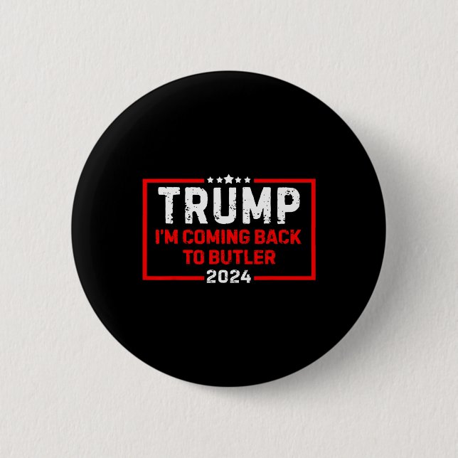 Ich komme zurück zu Butler Trumps Kampf 2024 Button (Vorderseite)