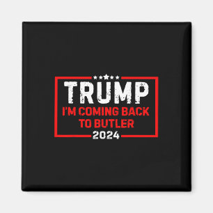 Ich komme zurück zu Butler Trumps Kampf 2024 Magnet
