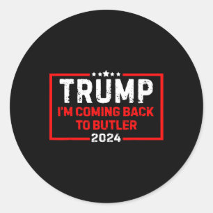 Ich komme zurück zu Butler Trumps Kampf 2024 Runder Aufkleber