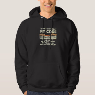 Ich kommentiere meinen Code nicht, der schwer zu s Hoodie