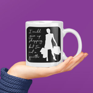Ich könnte aufgeben zu kaufen, aber... Tasse