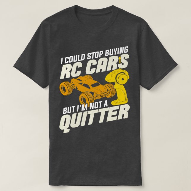 Ich konnte aufhören, RC Cars zu kaufen, aber ich b T-Shirt (Design vorne)