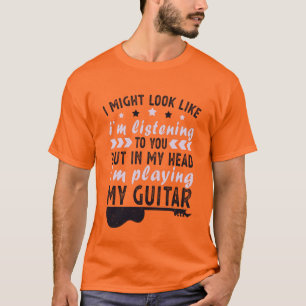 Ich könnte aussehen, als höre ich dir Funny Musik T-Shirt