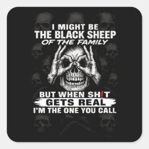 Ich könnte das schwarze Schaf der Familie sein Quadratischer Aufkleber