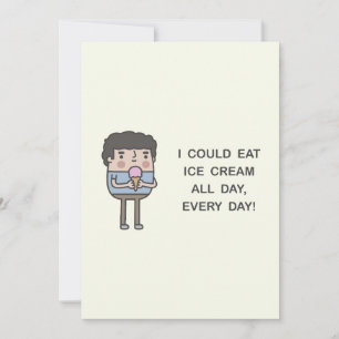 Ich könnte den ganzen Tag Eis essen, jeden Tag! Einladung