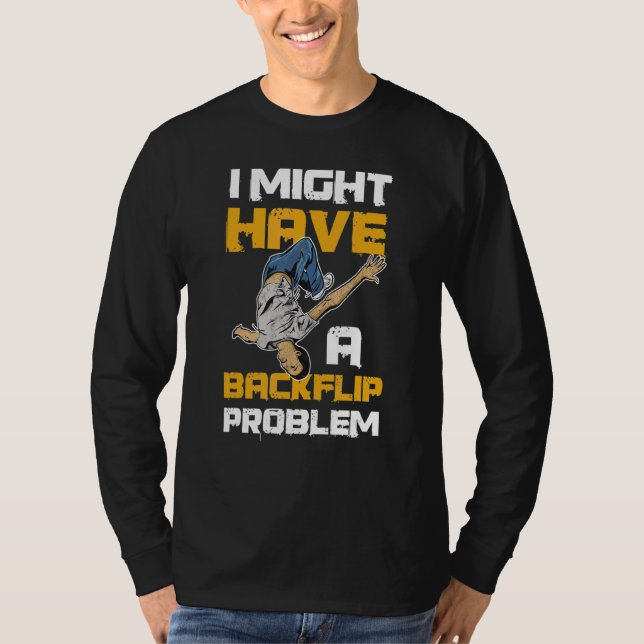 Ich könnte ein Backflip-Problem-Angebot für eine S T-Shirt (Vorderseite)