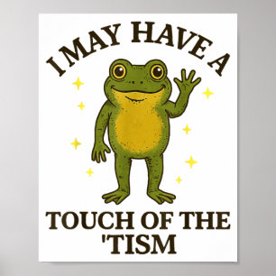 Ich könnte eine Spur von Autismus haben Poster