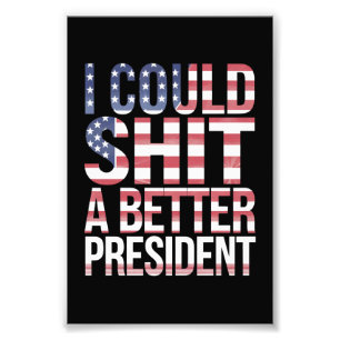 Ich könnte einen besseren Präsidenten gegen Trump  Fotodruck