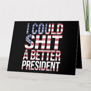 Ich könnte einen besseren Präsidenten shirten Anti Karte