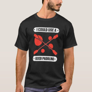 Ich könnte einen guten Paddelhobby Kayaking Kayak  T-Shirt