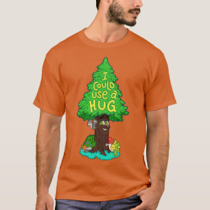 Ich könnte einen Hugger-Baum benutzen T-Shirt