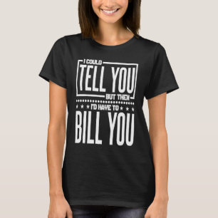 Ich könnte es Ihnen sagen, aber dann müsste ich Si T-Shirt