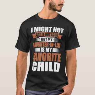 Ich könnte es nicht laut sagen, aber meine Tochter T-Shirt