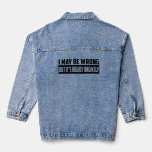 Ich könnte falsch liegen, aber es ist höchst unwah jeansjacke