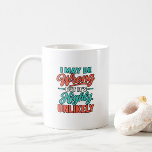 Ich könnte falsch liegen, aber es ist höchst unwah kaffeetasse