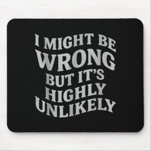 Ich könnte falsch liegen, aber es ist unwahrschein mousepad