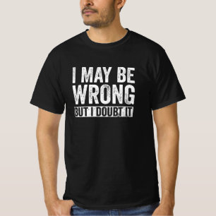 Ich könnte falsch liegen, aber ich bezweifle es T-Shirt