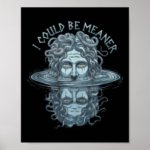 Ich könnte Gemeiner Medusa griechischen Mythologie Poster