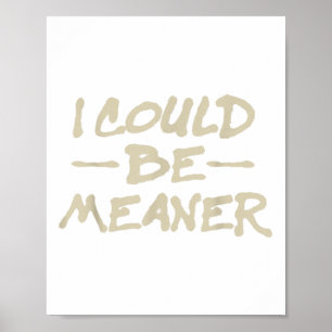 Ich könnte Gemeiner Retro lustige Meme Sarcastic M Poster
